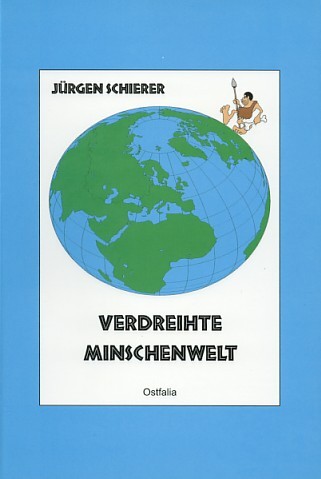 Verdreihte Minschenwelt